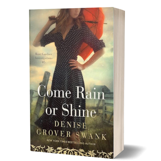 Book cover of 'Come Rain or Shine' by Denise Grover Swank with a woman holding an orange umbrella.