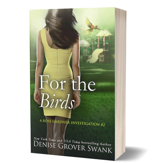 Book cover of 'For the Birds' by Denise Grover Swank with a woman in a yellow dress and a bird.