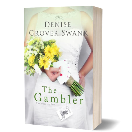 Paperback book cover of 'The Gambler' by Denise Grover Swan, featuring a woman in a white dress holding a bouquet of flowers.